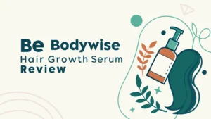 Read more about the article BE Bodywise Hair Growth Serum Review: Can It Stop Hair Fall?