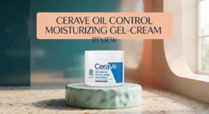 Read more about the article CeraVe Oil Control Moisturizing Gel-Cream Review: Worth Trying?